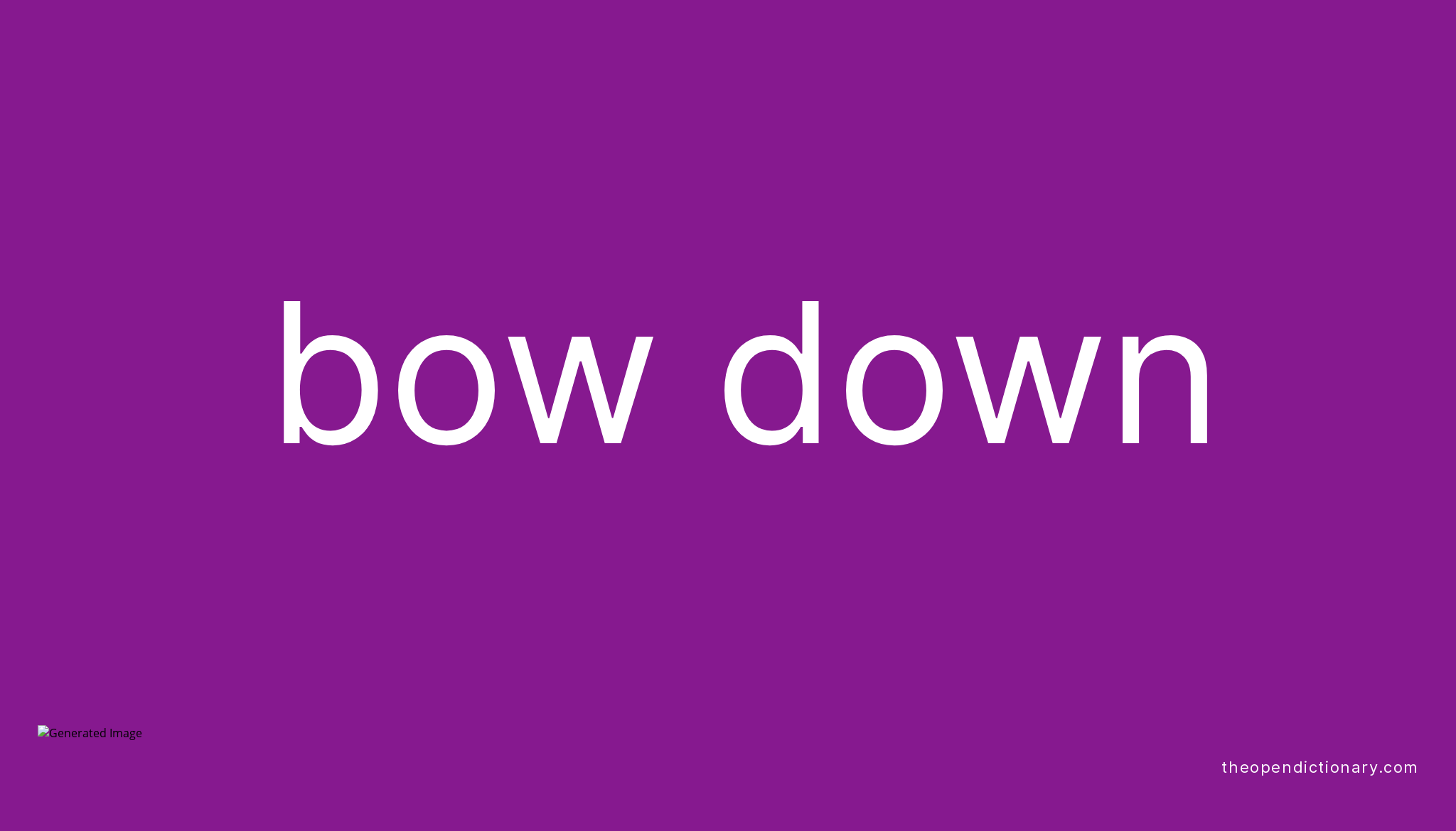 bow-down-phrasal-verb-bow-down-definition-meaning-and-example